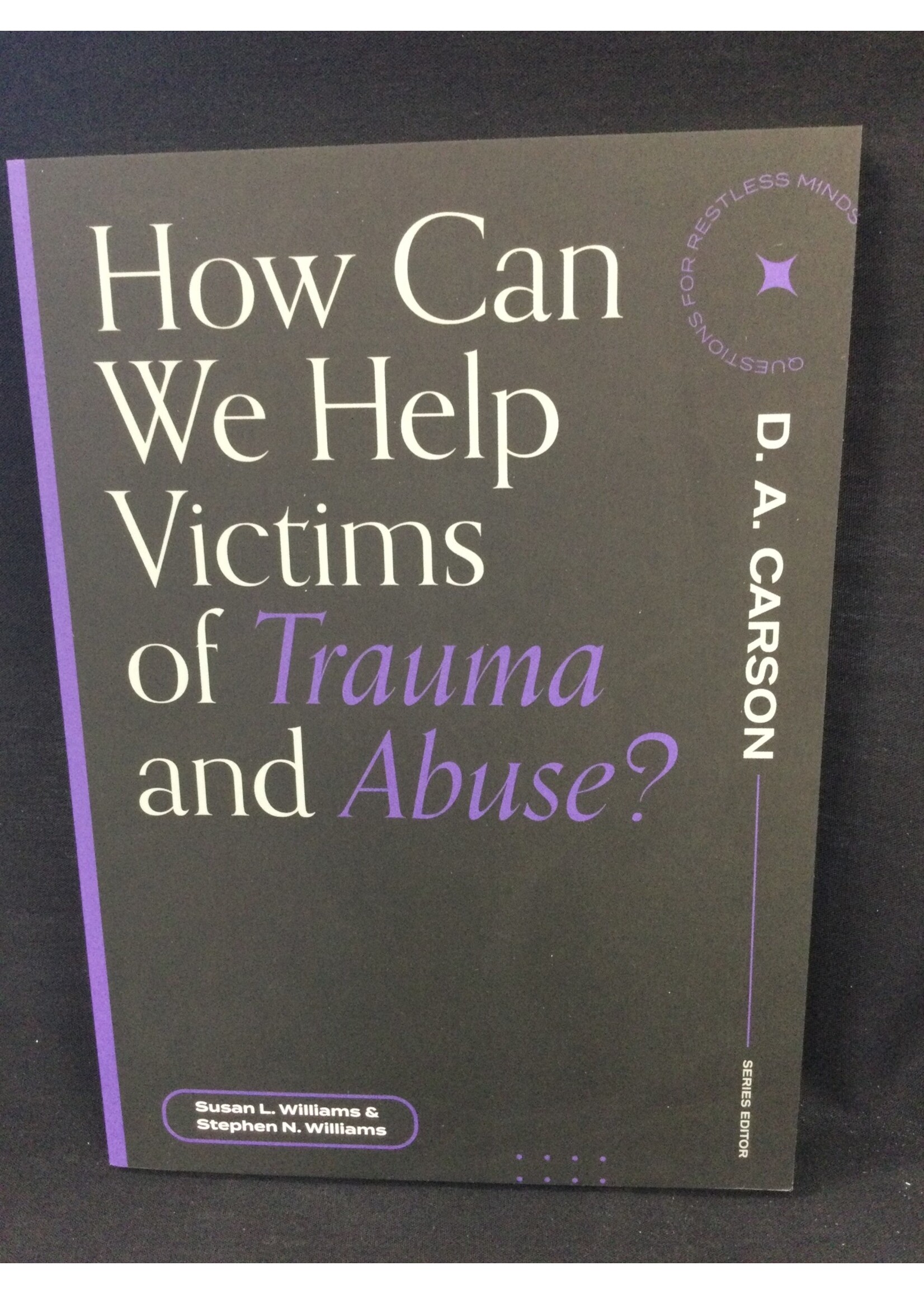 HOW CAN WE HELP VICTIMS OF TRAUMA A