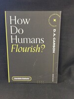 HOW DO HUMANS FLOURISH