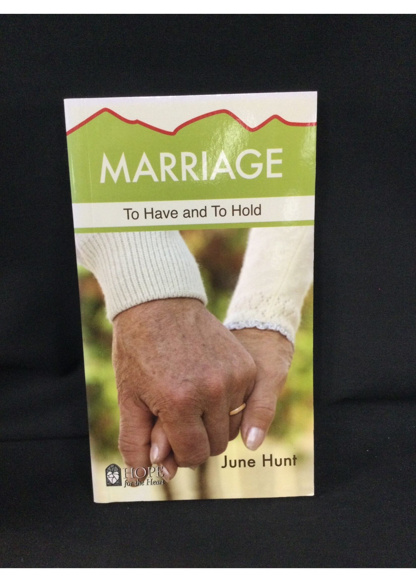 MARRIAGE : TO HAVE AND TO HOLD