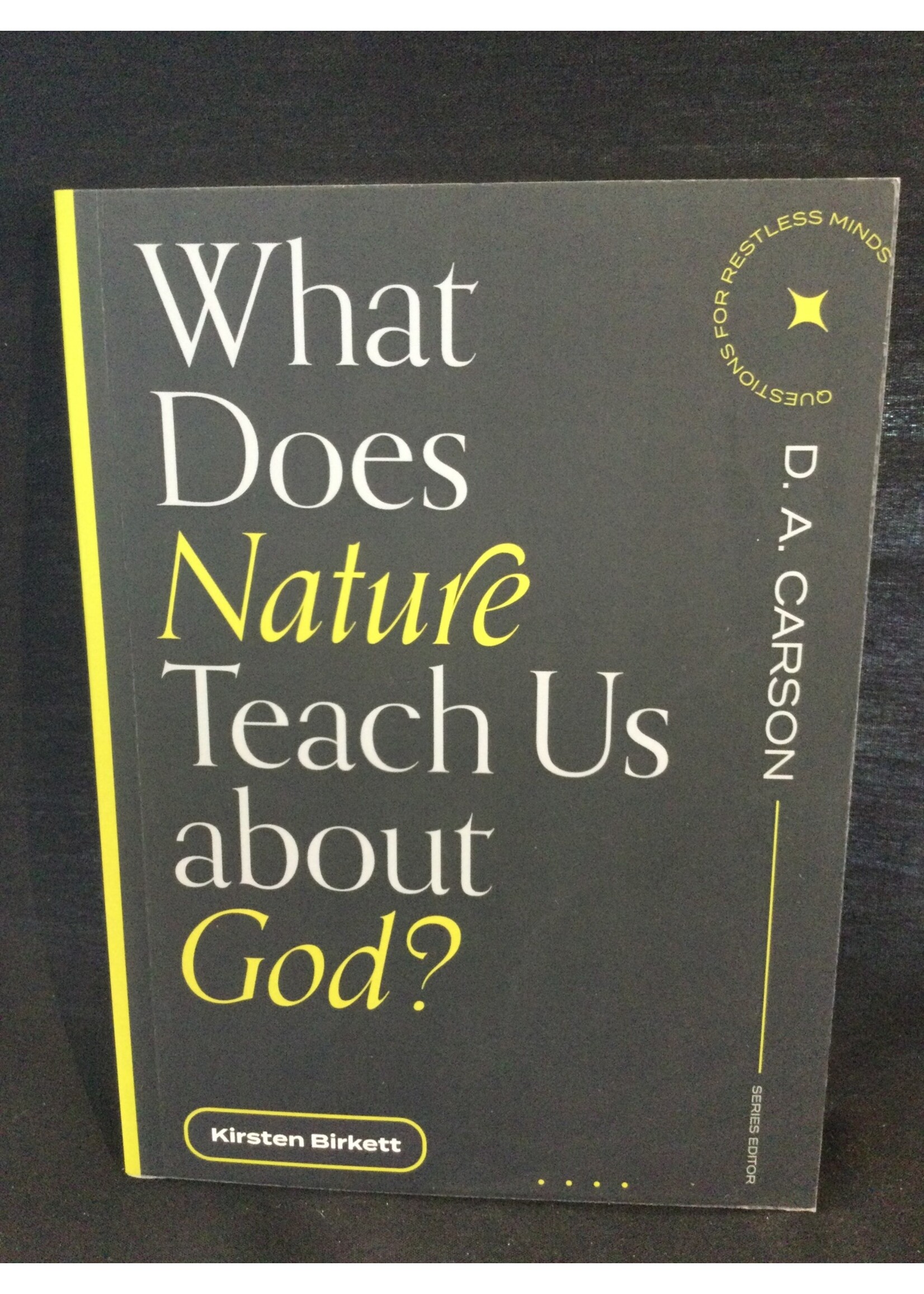 WHAT DOES NATURE TEACH US ABOUT GOD