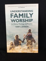 UNDERSTANDING FAMILY WORSHIP