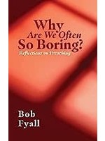 Why Are We Often So Boring Reflections on Preaching