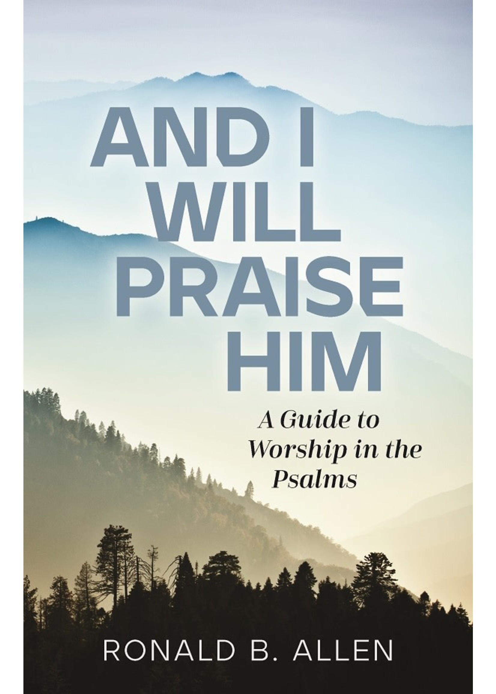 And I Will Praise Him