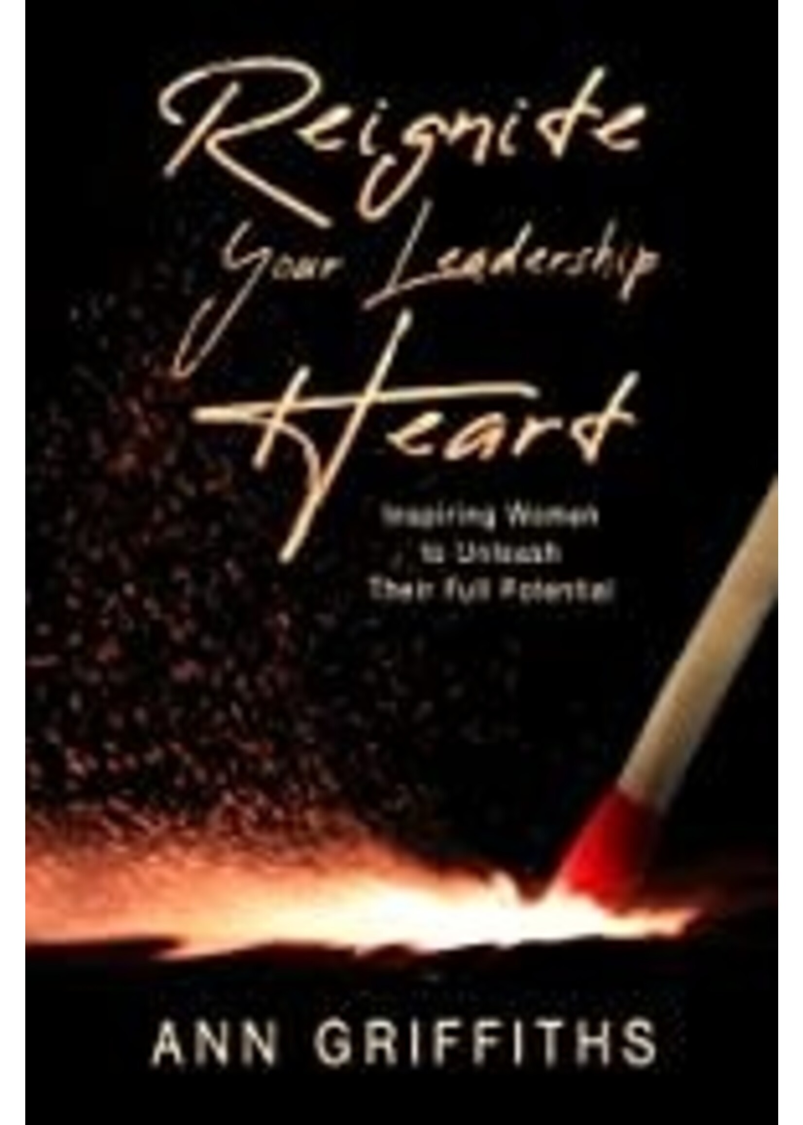 Reignite Your Leadership Heart