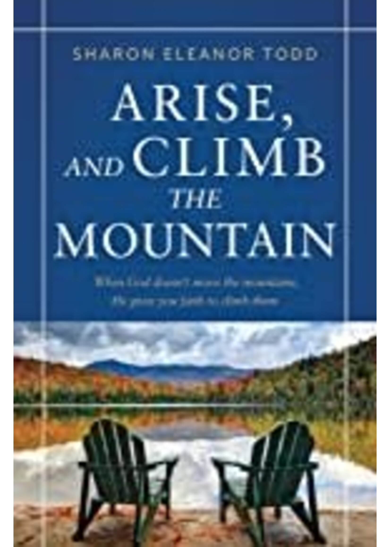 Arise and Climb The Mountain