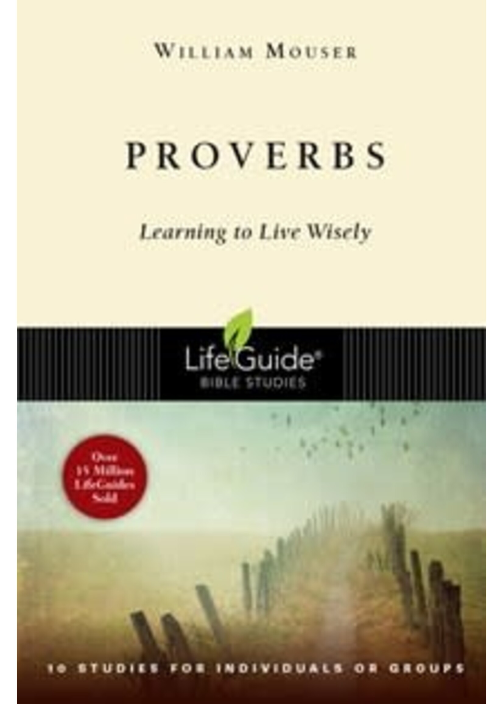 PROVERBS : LEARNING TO LIVE WISELY