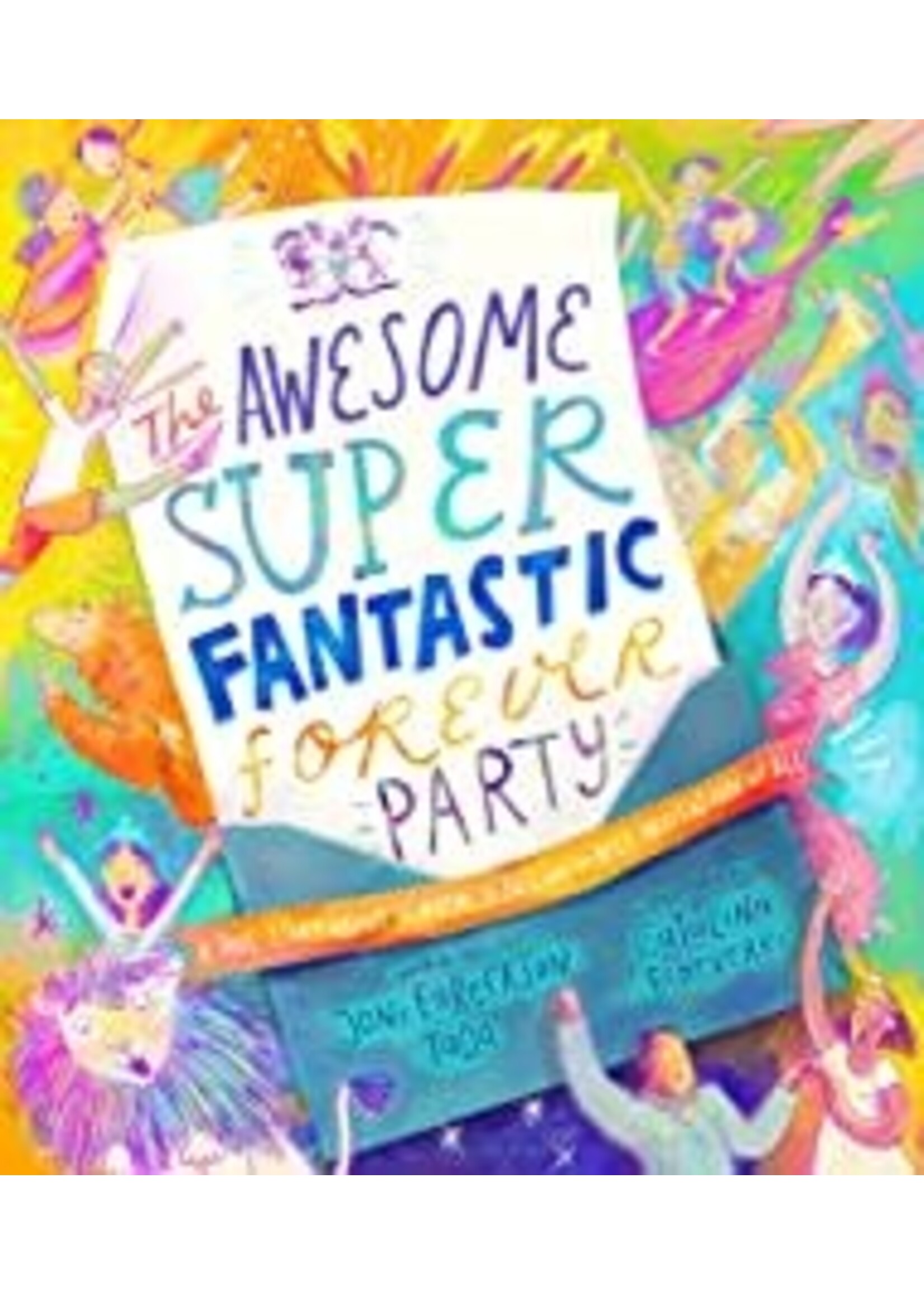 AWESOME SUPER FANTASTIC FOREVER PARTY