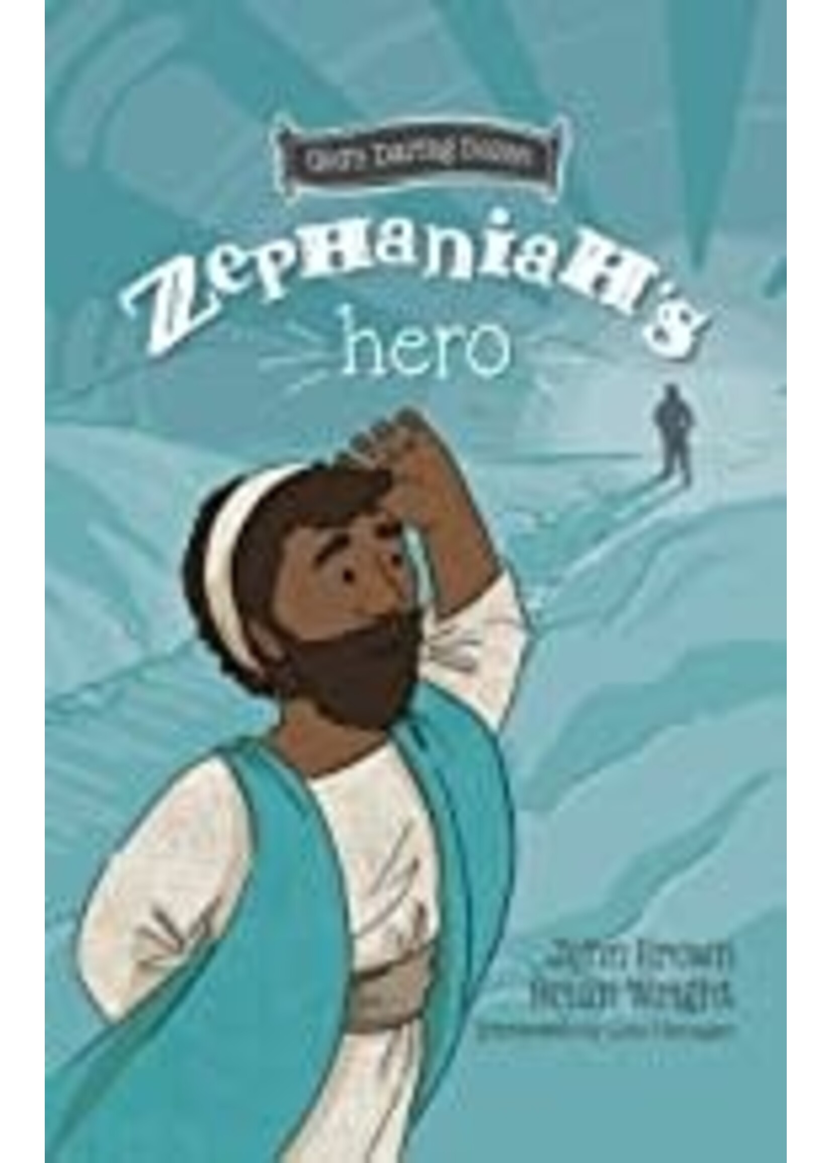 Zephaniah's hero God's Daring Dozen