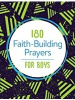 180 FAITH BUILDING PRAYERS FOR BOYS