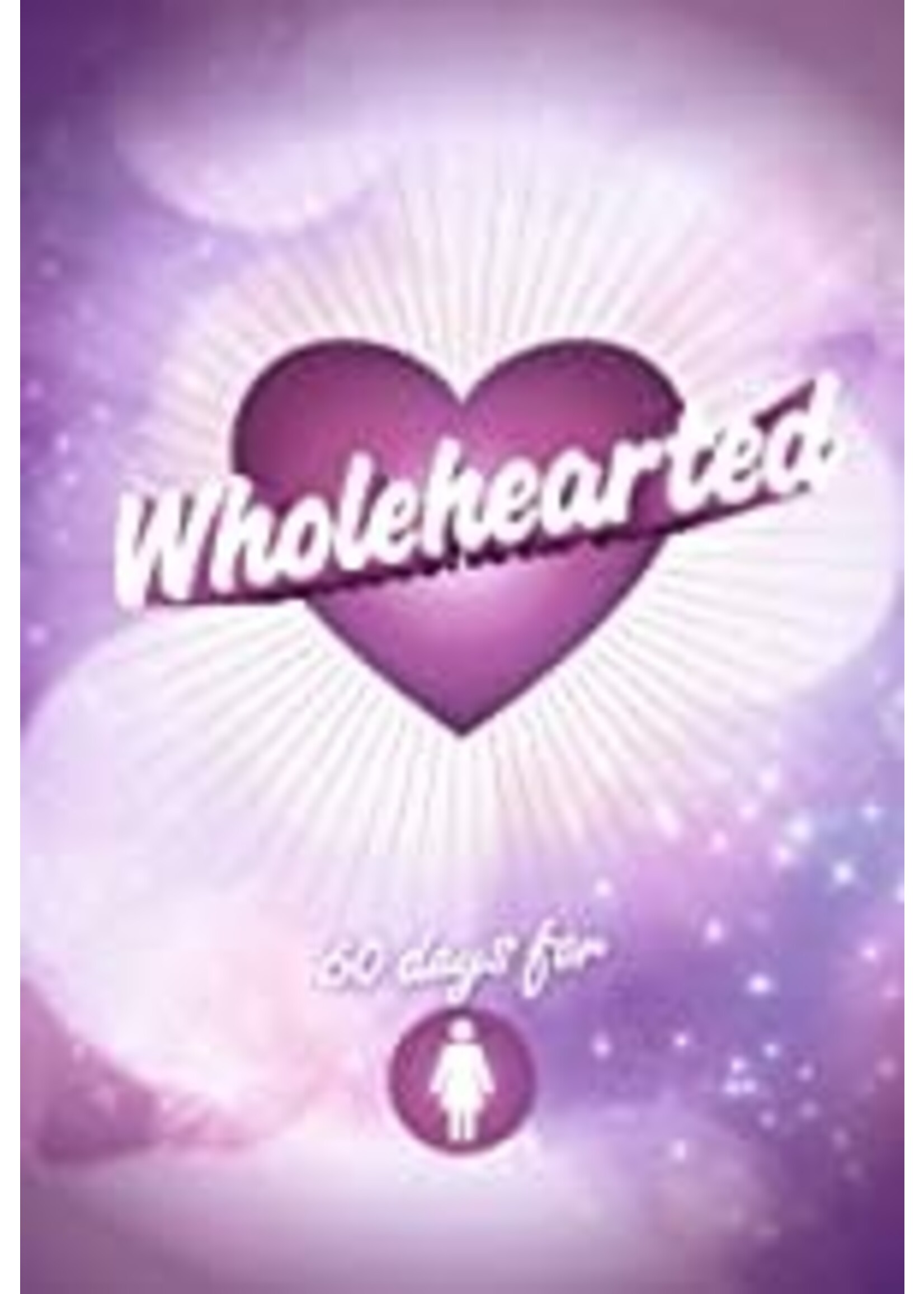 WHOLEHEARTED GIRLS DEVOTIONAL