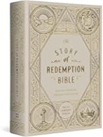 ESV Story of Redemption Bible: A Journey through the Unfolding Promises of God