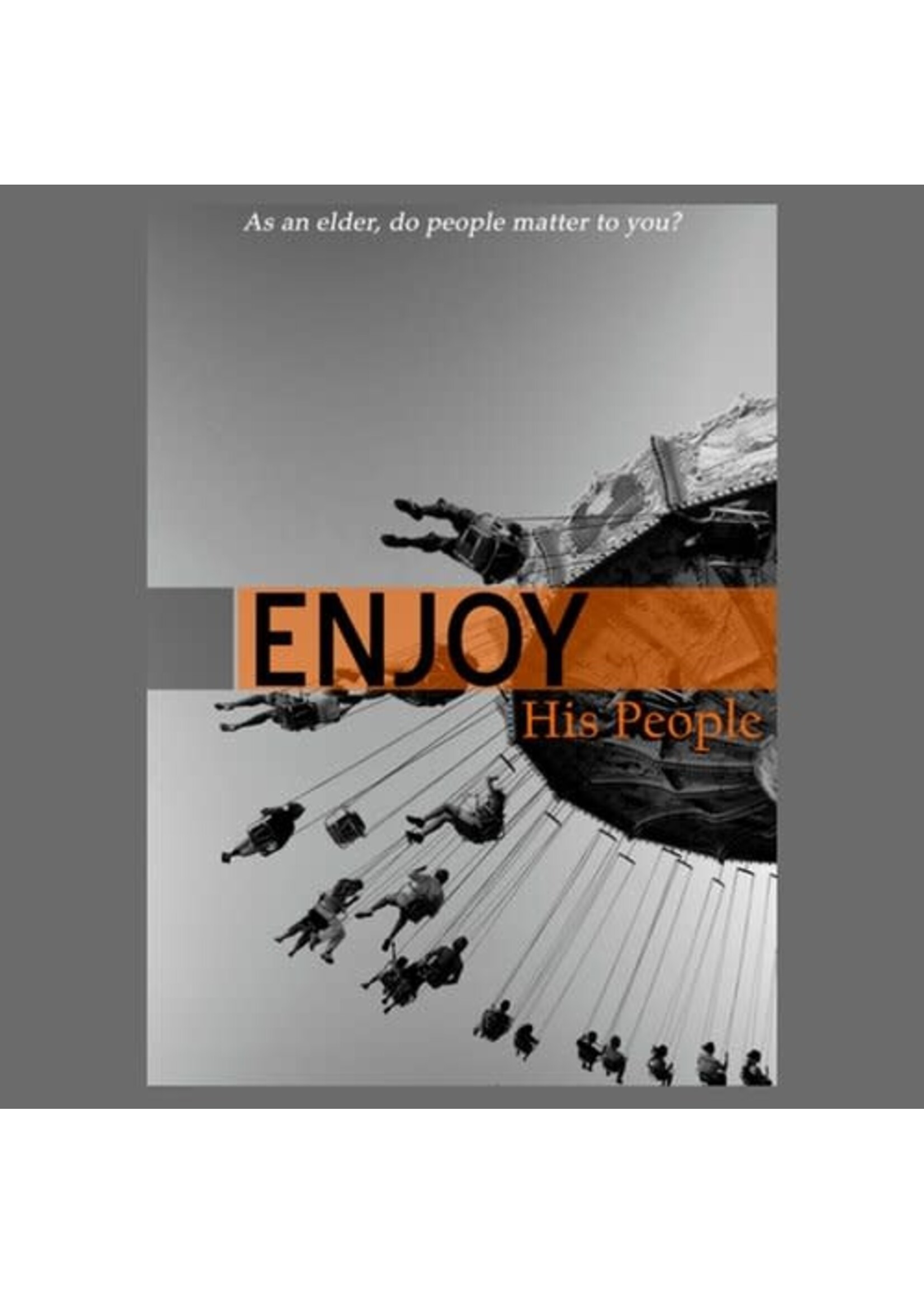 ENJOY HIS PEOPLE / ELDERS BOOK 4