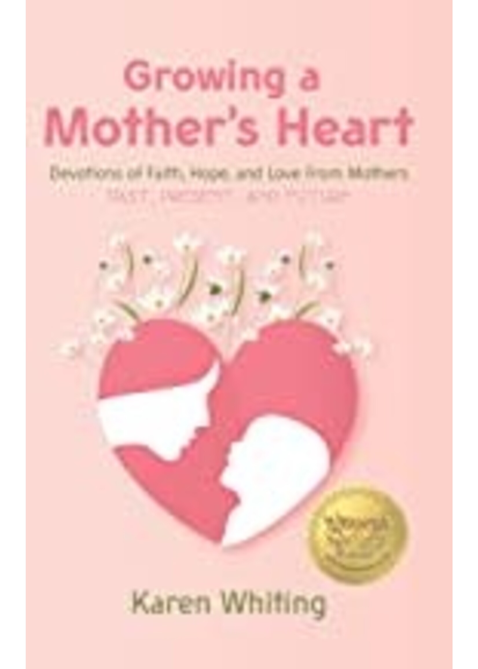 GROWING A MOTHERS HEART