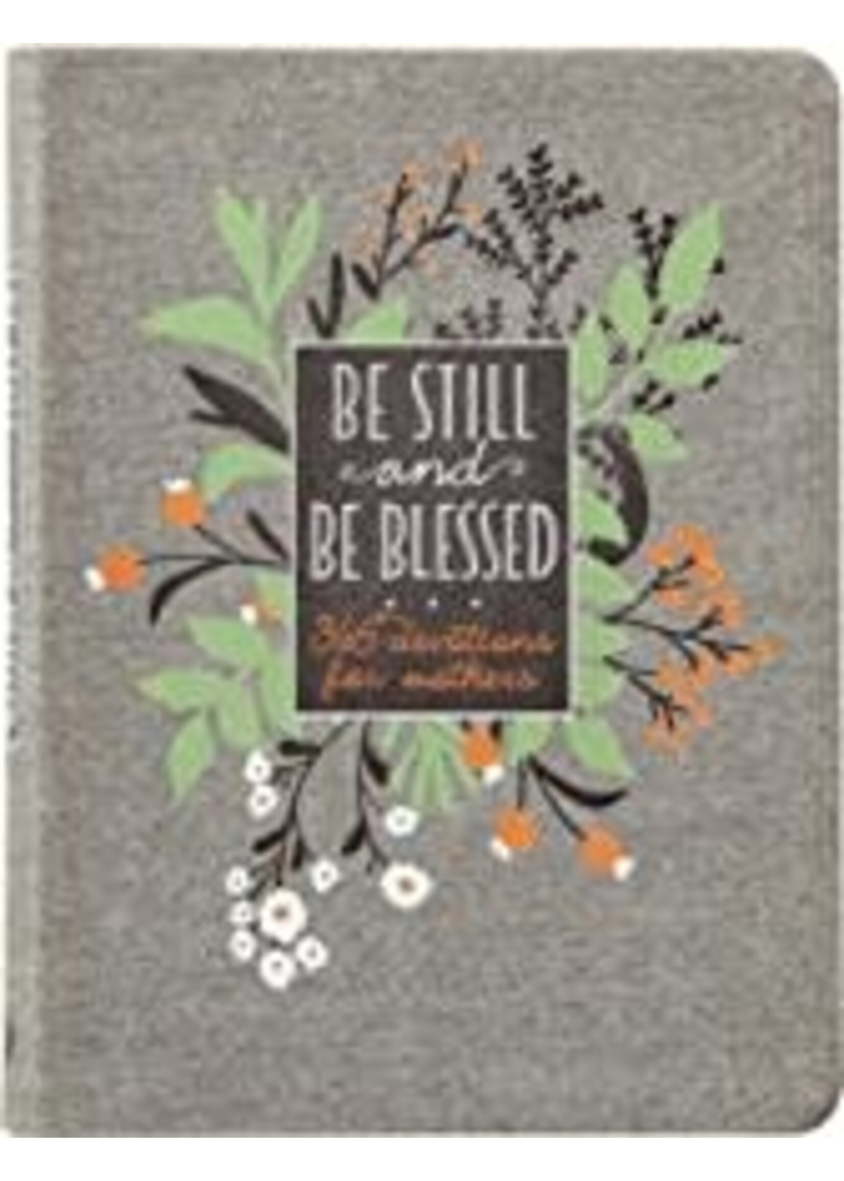 BE STILL AND BE BLESSED 365 DAILY D
