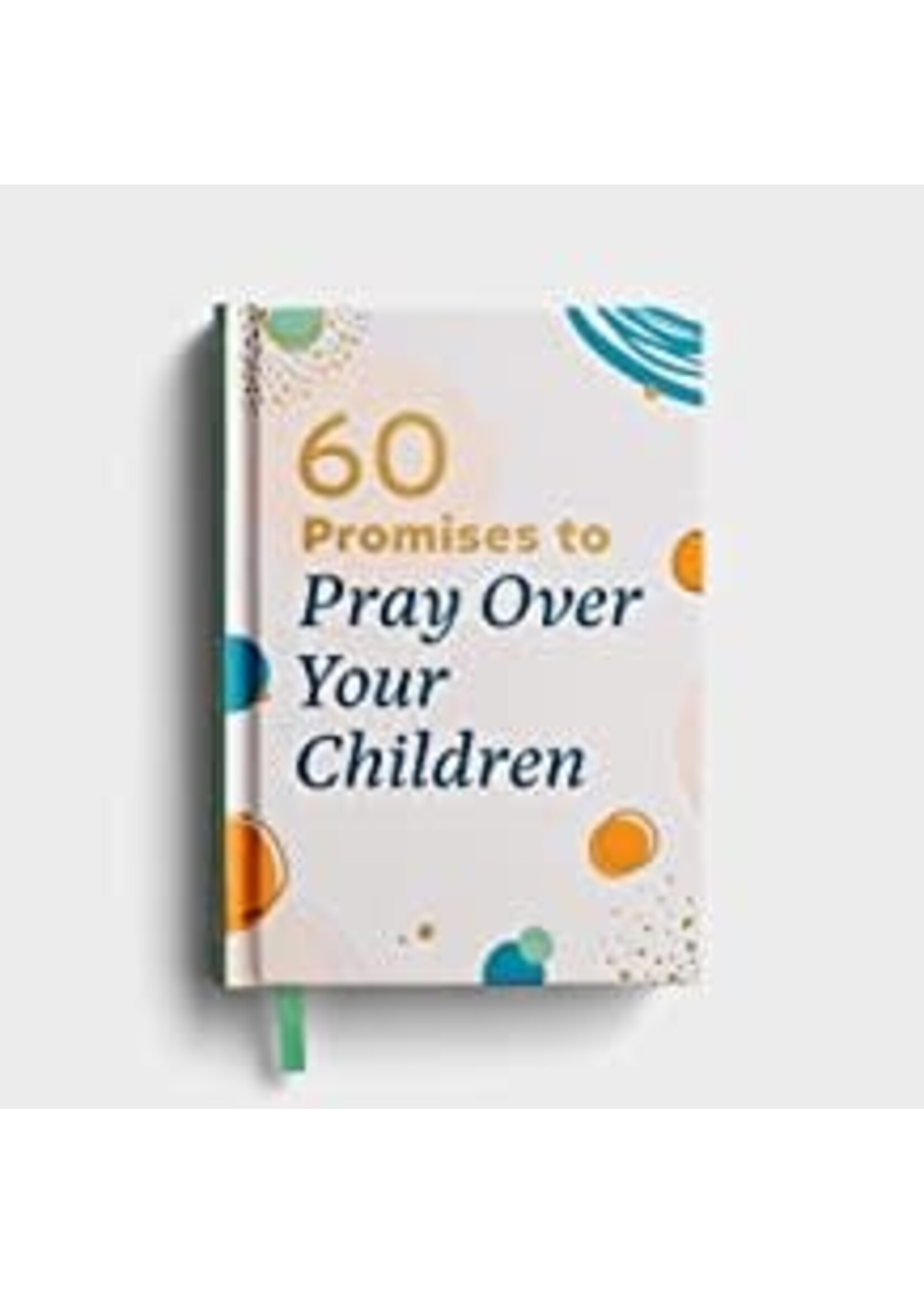 60 PROMISES TO PRAY OVER YOUR CHILD