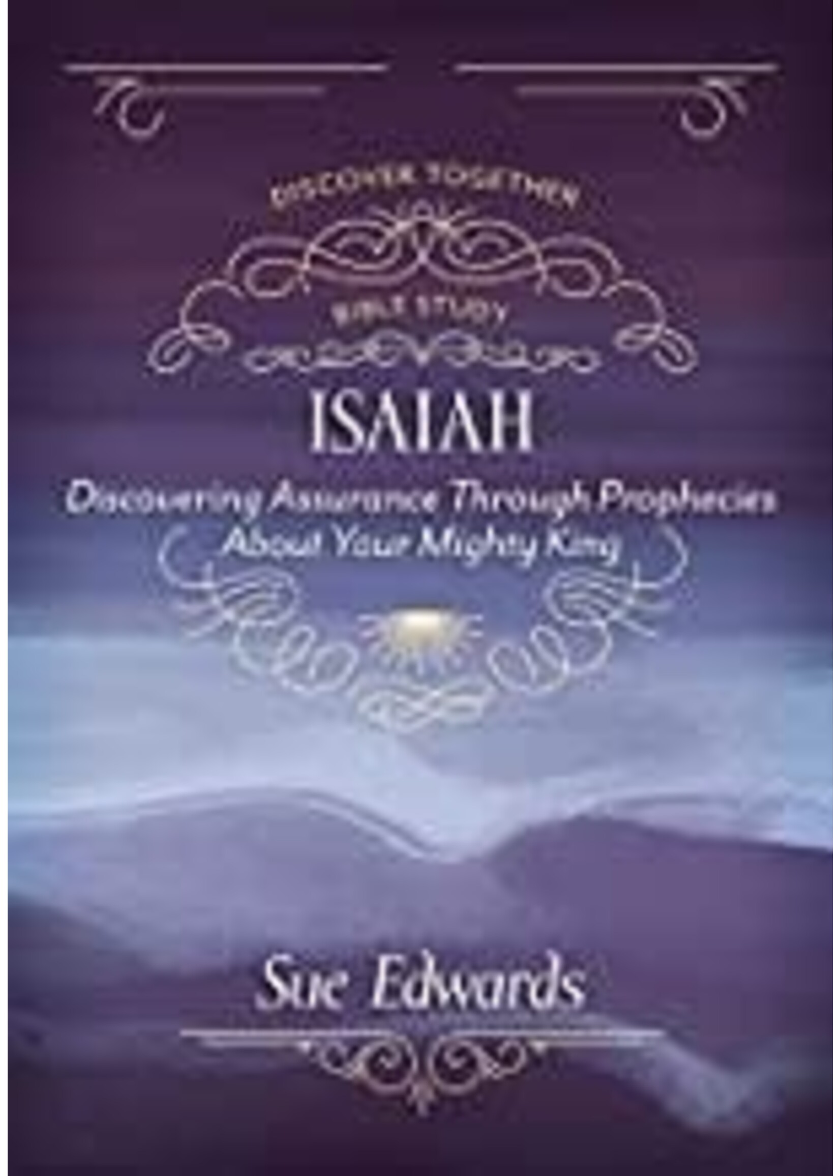 ISAIAH : DISCOVERING ASSURANCE THRO