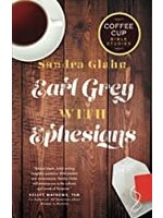 EARL GREY WITH EPHESIANS