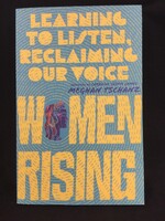 WOMEN RISING : LEARNING TO LISTEN,