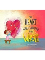 The Heart Who Wanted To Be Whole