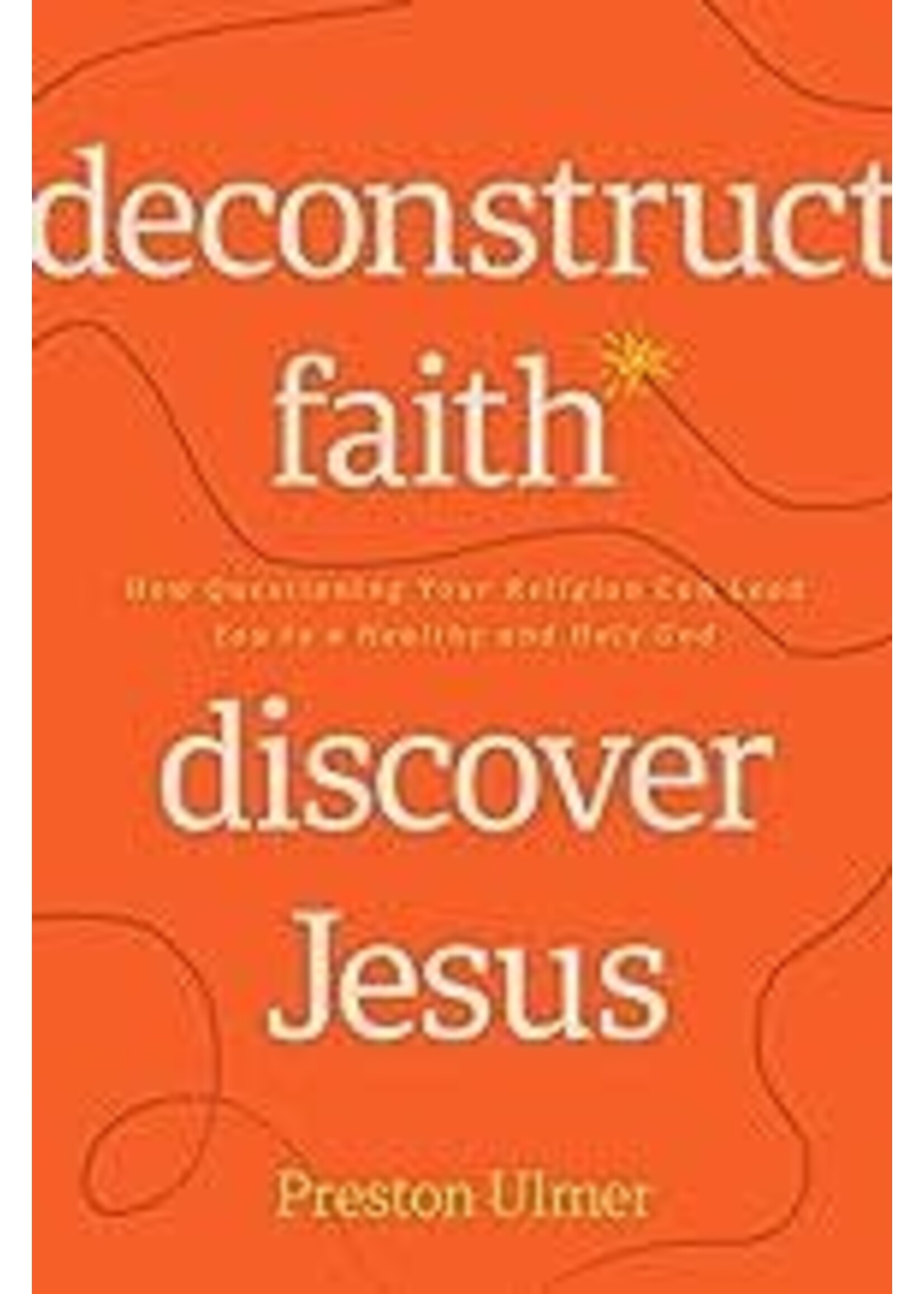 Deconstruct Faith