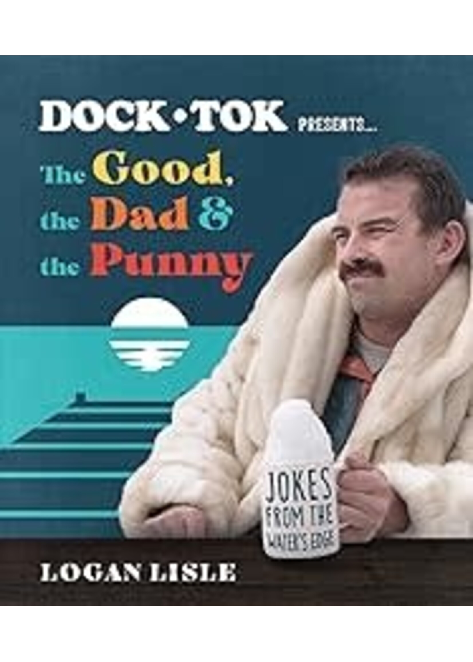 Dock Tok Presents the Good the Bad and the Punny