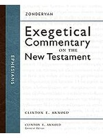 Ephesians (Zondervan Exegetical Commentary On New Testament)