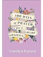100 Days Of Prayer For A Grateful Heart