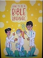 How to be a Bible Braniac