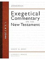 1, 2, 3 John Exegetical Commentary on the New Testament