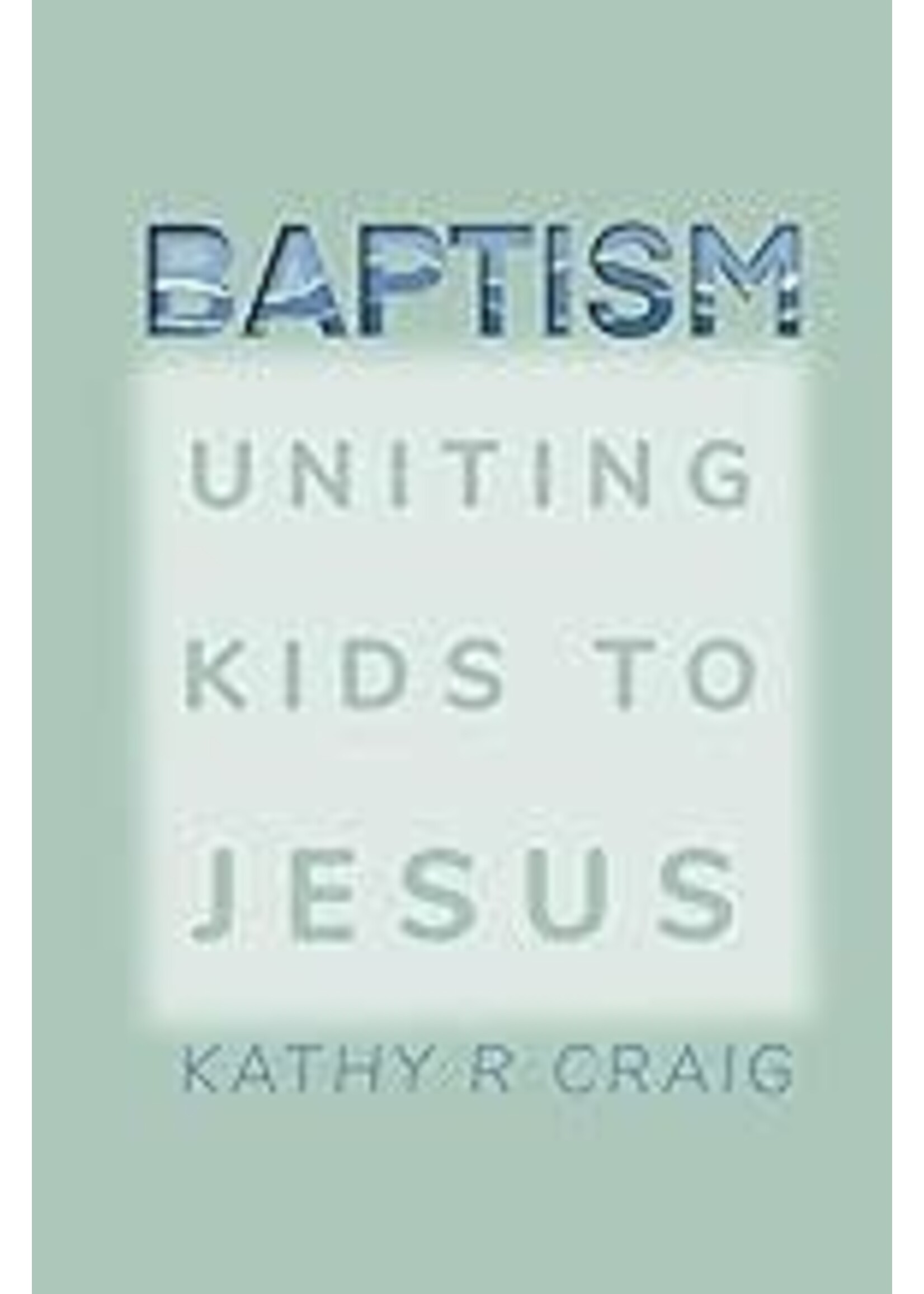 Baptism: Uniting Kids to Jesus