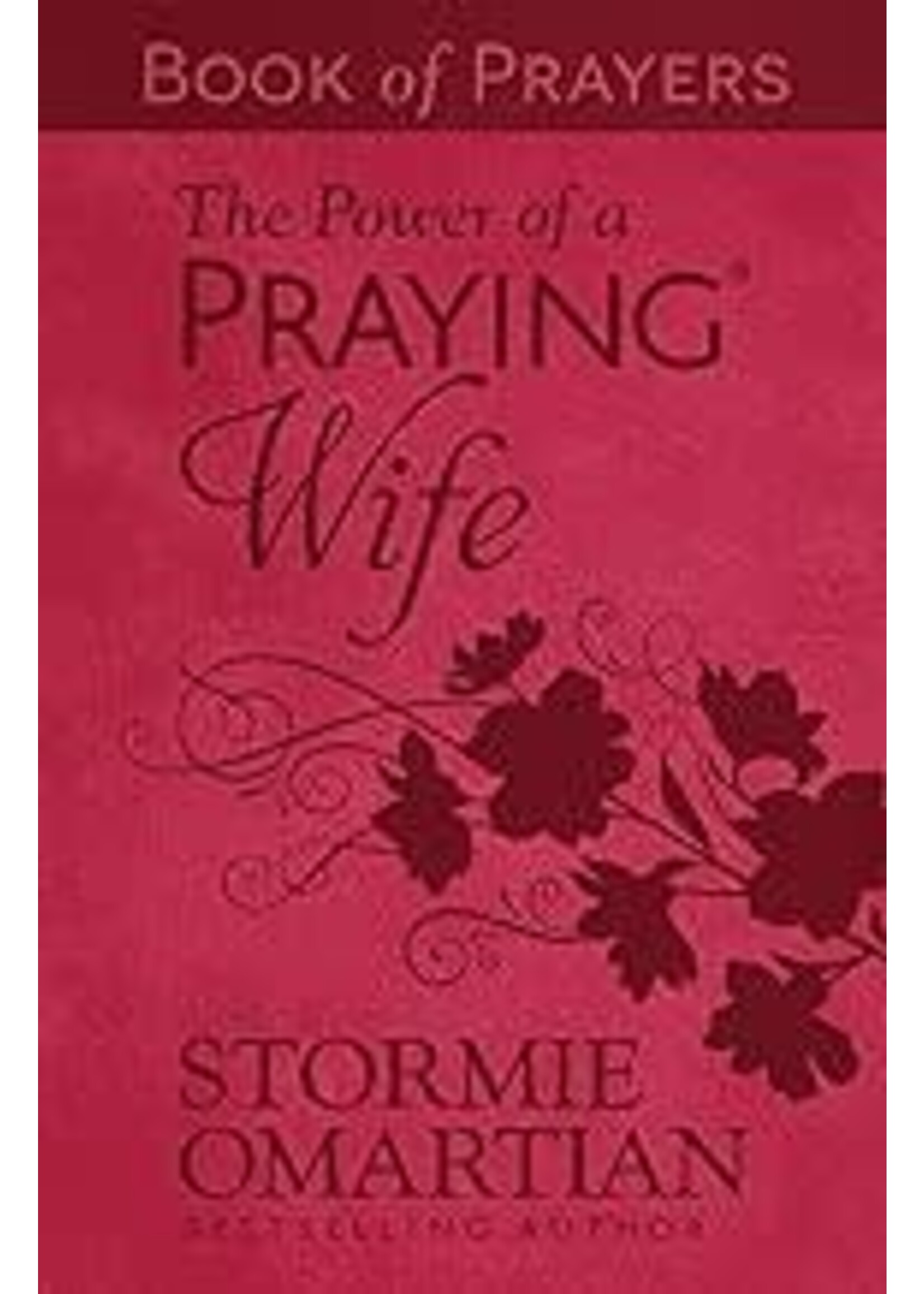 The Power Of A Praying Wife Book Of Prayers (Milano Softone)