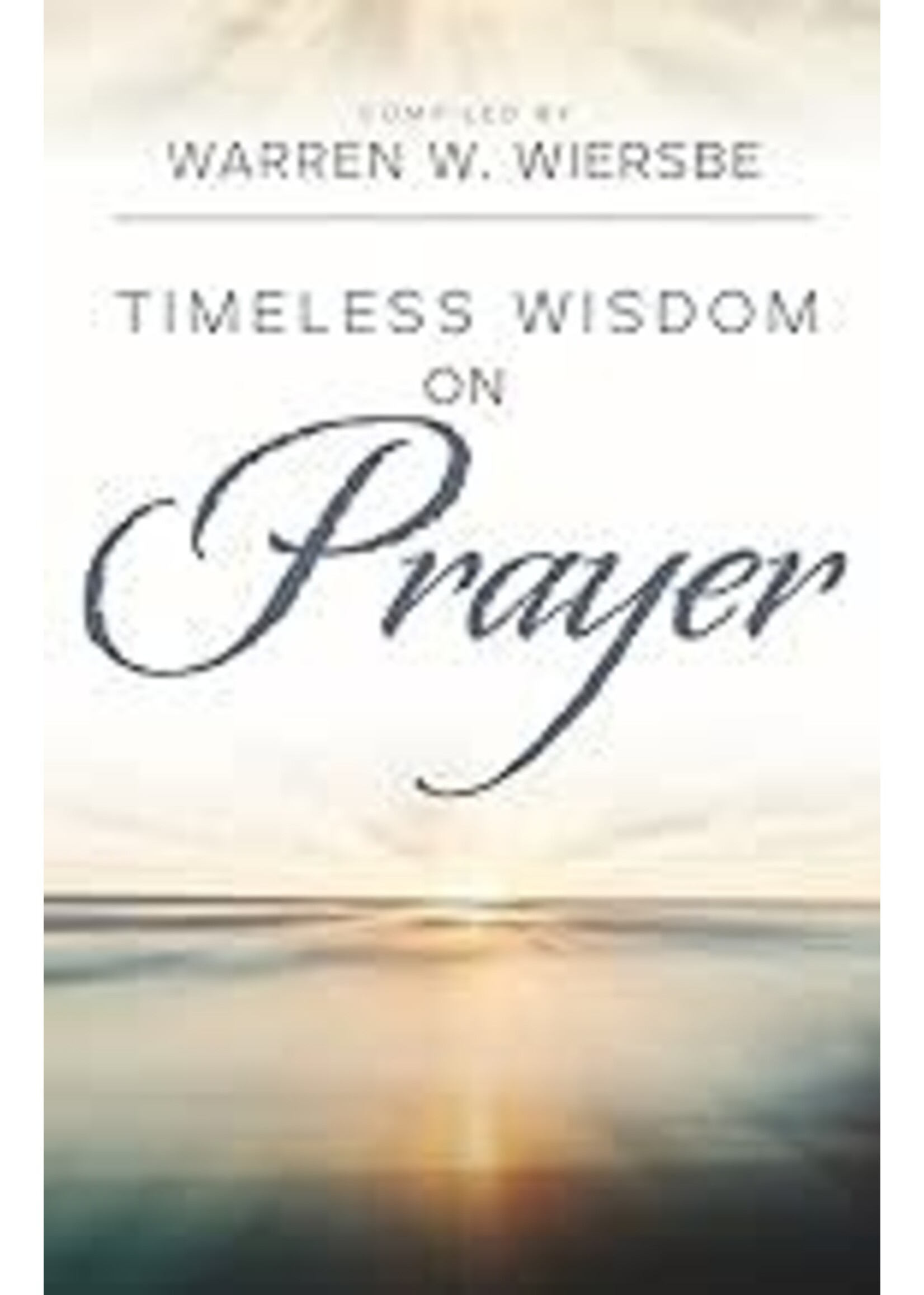 Timeless Wisdom on Prayer