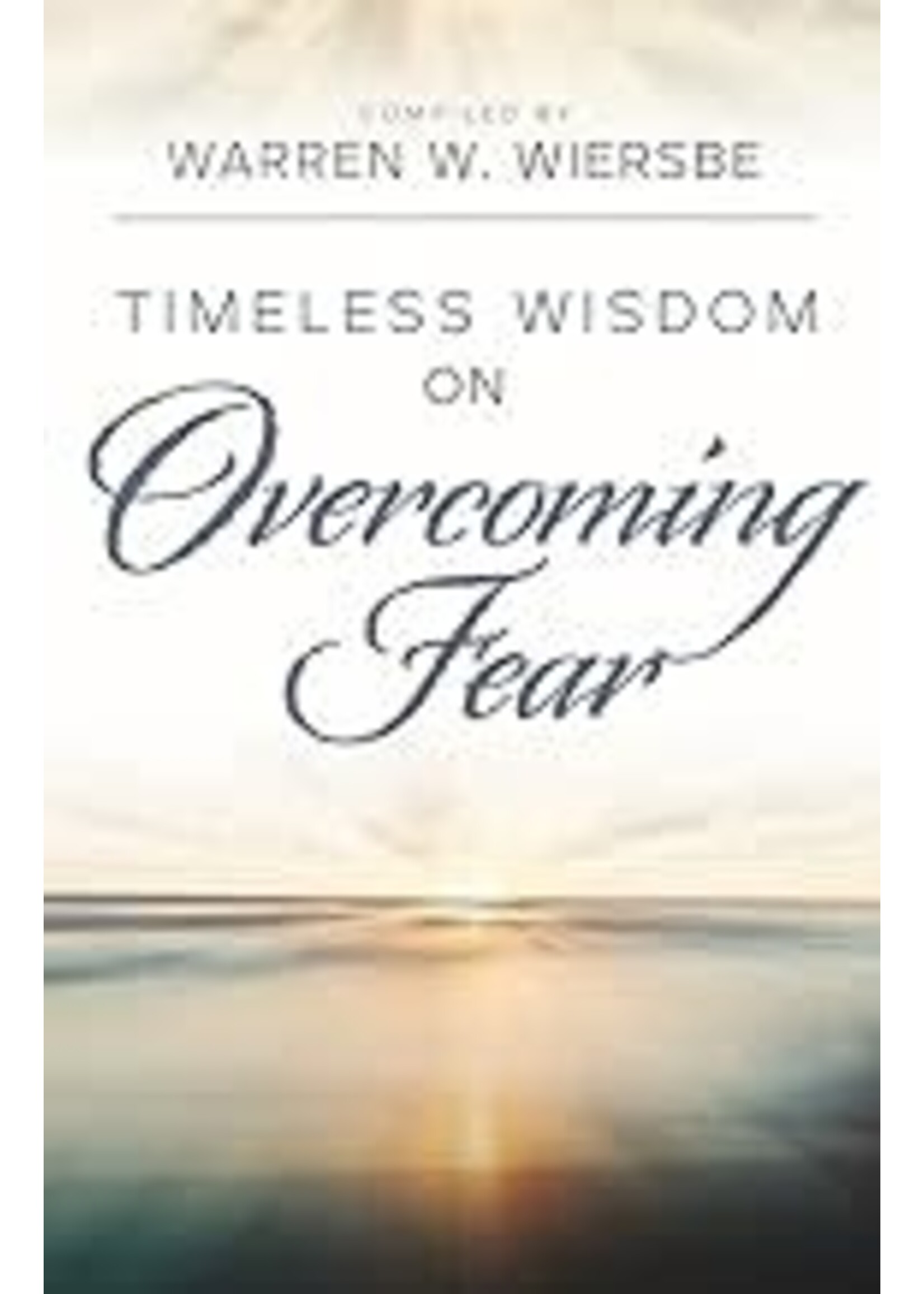 Timeless Wisdom on Overcoming Fear