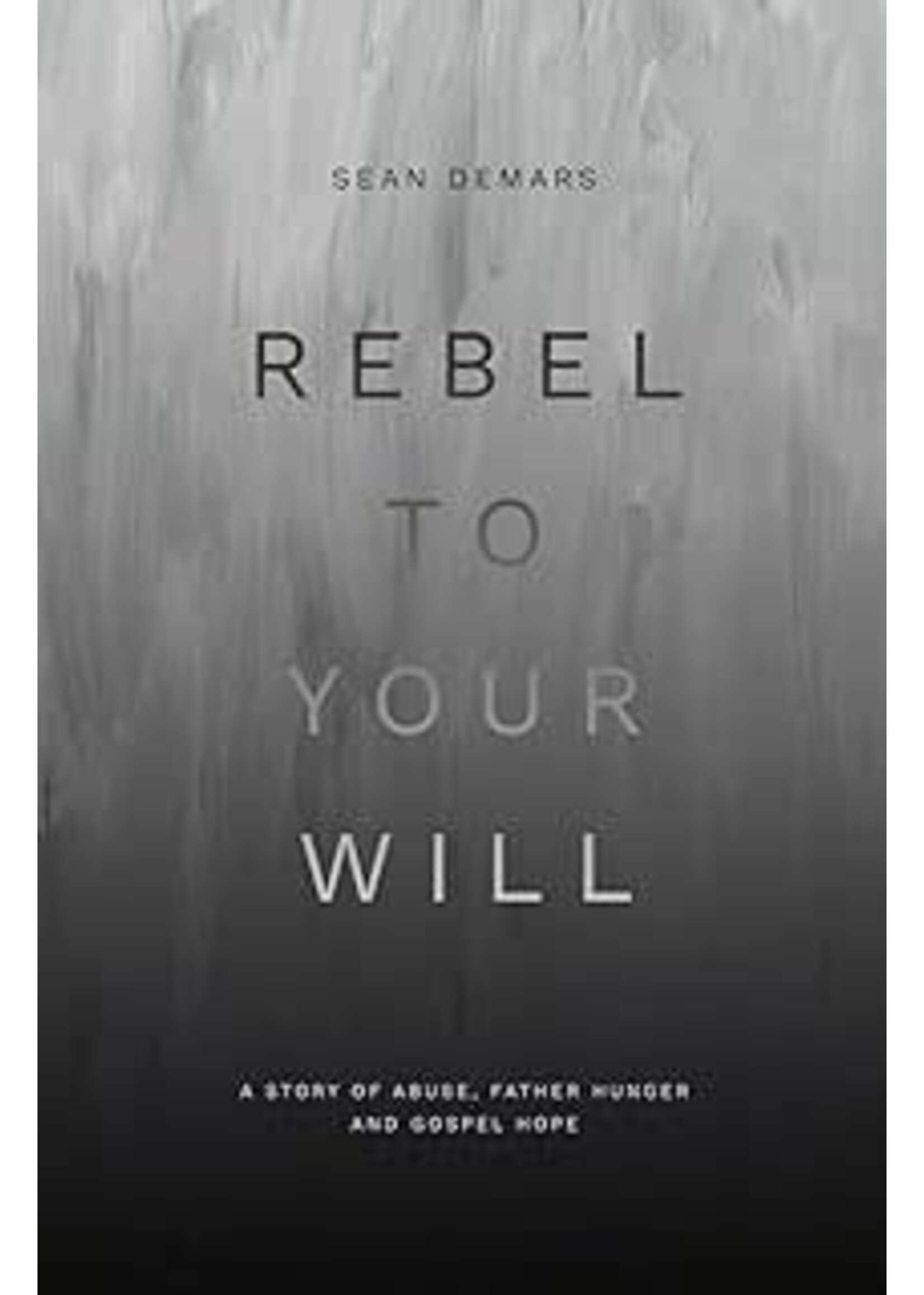 Rebel to Your Will