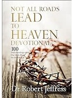 Not All Roads Lead To Heaven Devotional