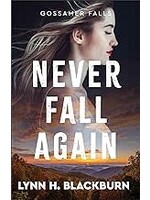 Never Fall Again (Gossamer Falls #1)