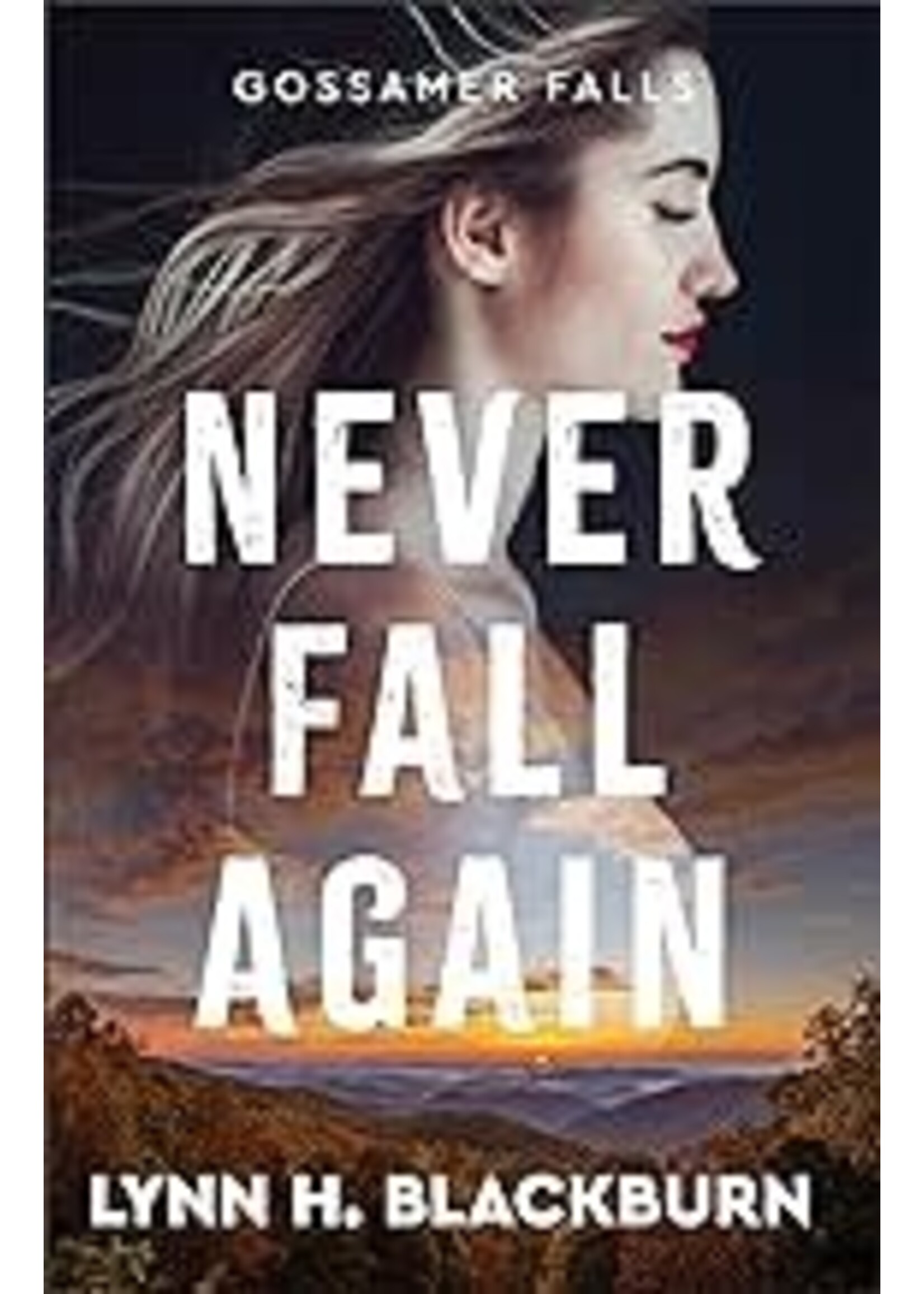 Never Fall Again (Gossamer Falls #1)