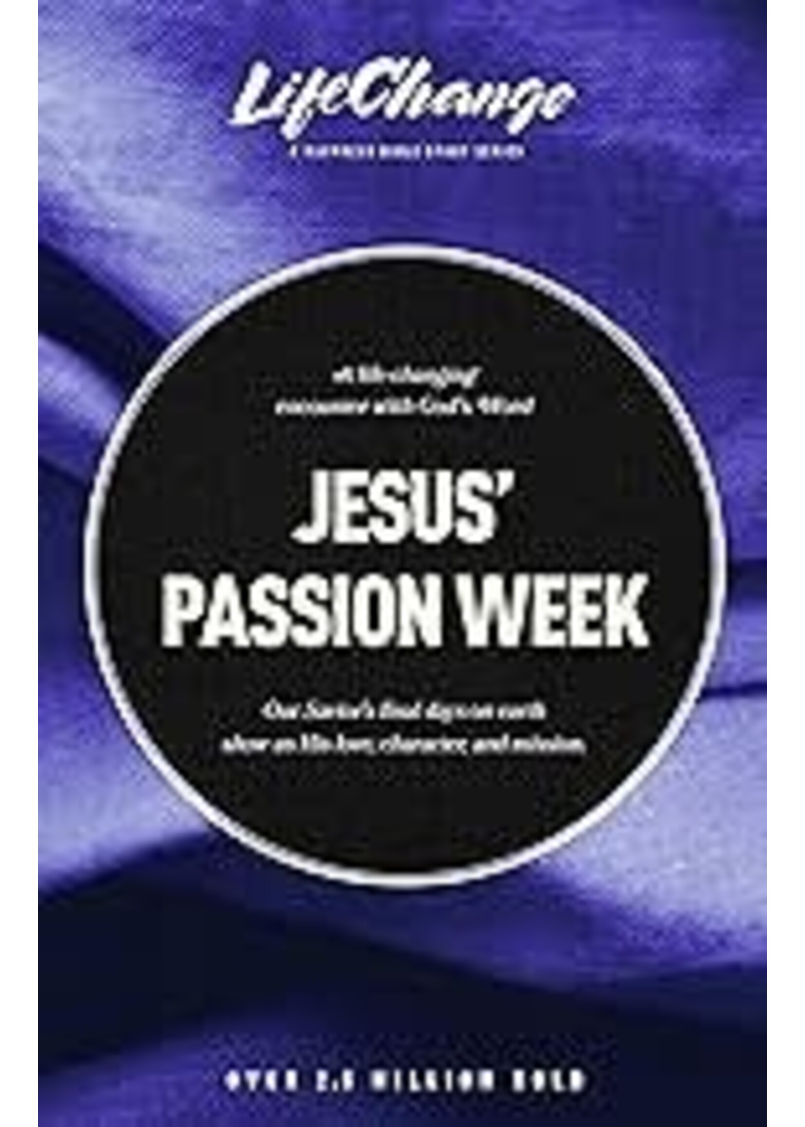 Jesus' Passion Week (LifeChange)