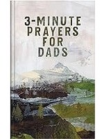 3-Minute Prayers For Dads