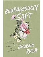 Courageously Soft