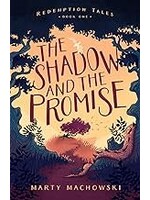 The Shadow And The Promise (Redemption Tales #1)