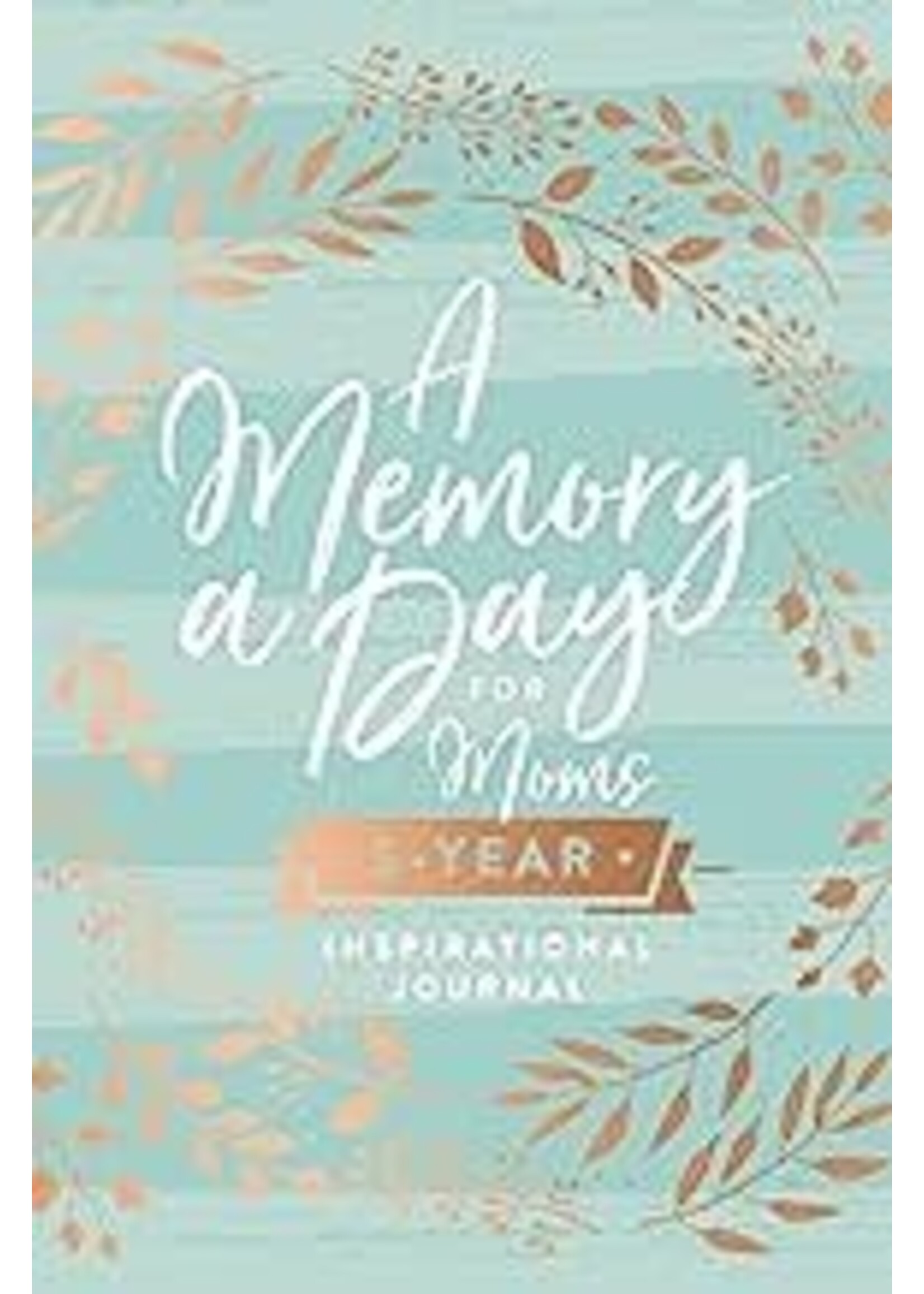 A Memory a Day for Mom's 5 Year Inspirational Journal