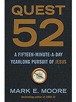 Quest 52 A Fifteen-Minute_A_Day Yearlong Pursuit of Jesus