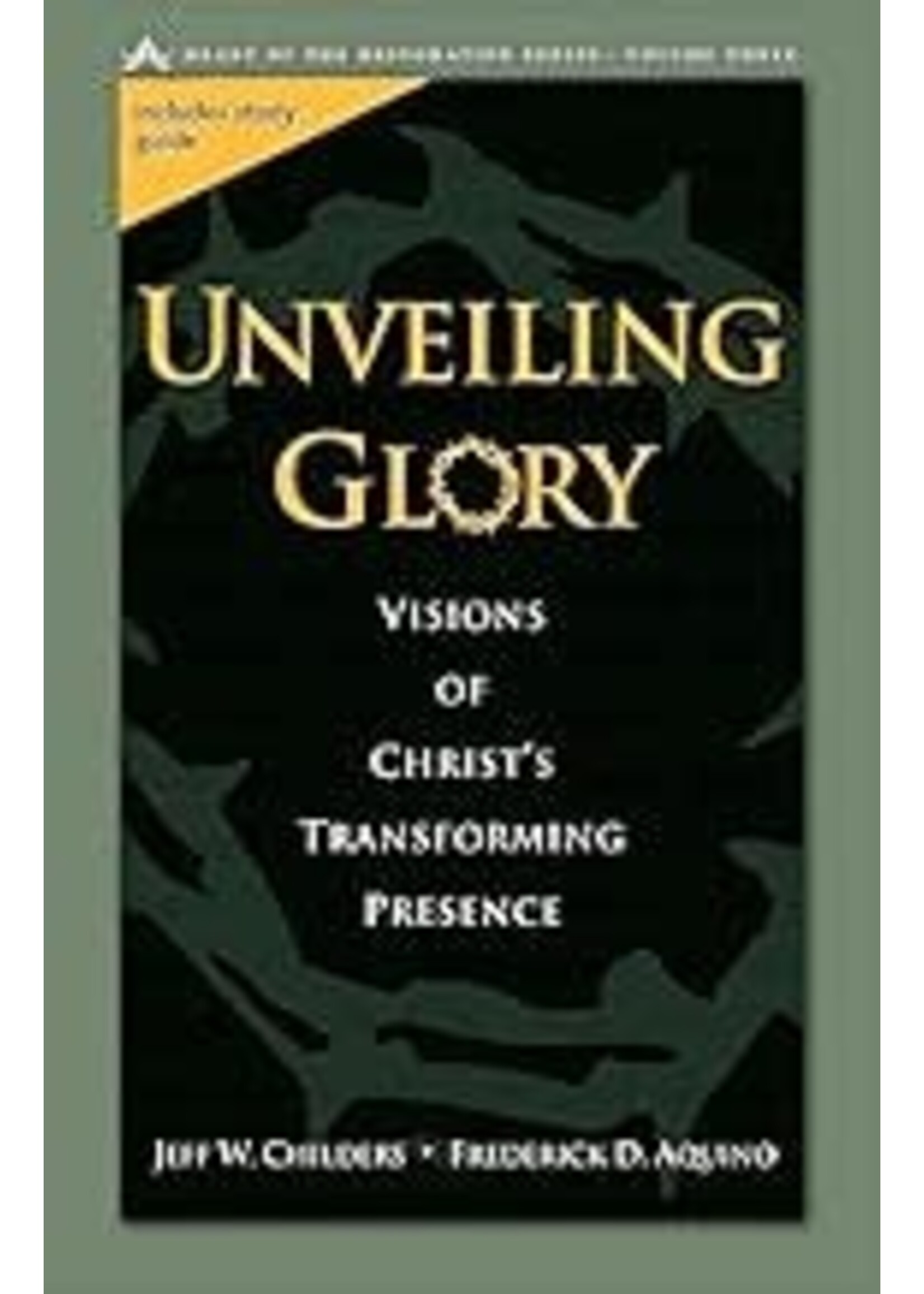 UNVEILING GLORY : VISIONS OF CHRIST