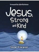 Jesus, Strong and Kind