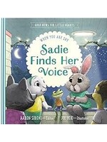 Sadie Finds Her Voice (Good News For Little Hearts)