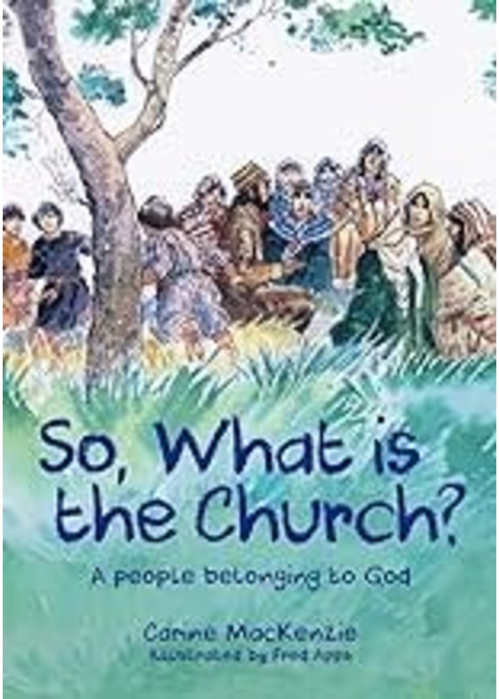 SO WHAT IS THE CHURCH?