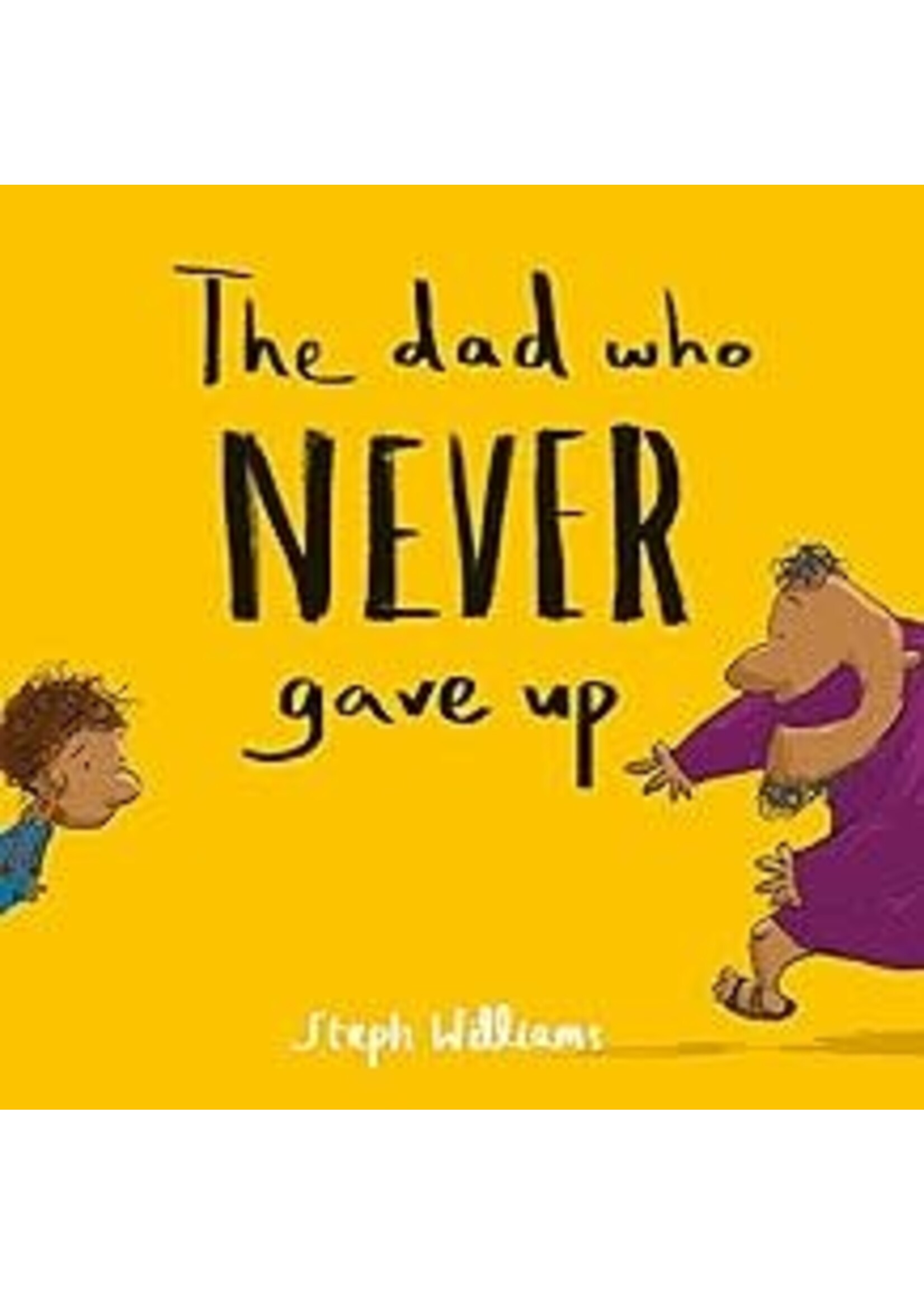 DAD WHO NEVER GAVE UP