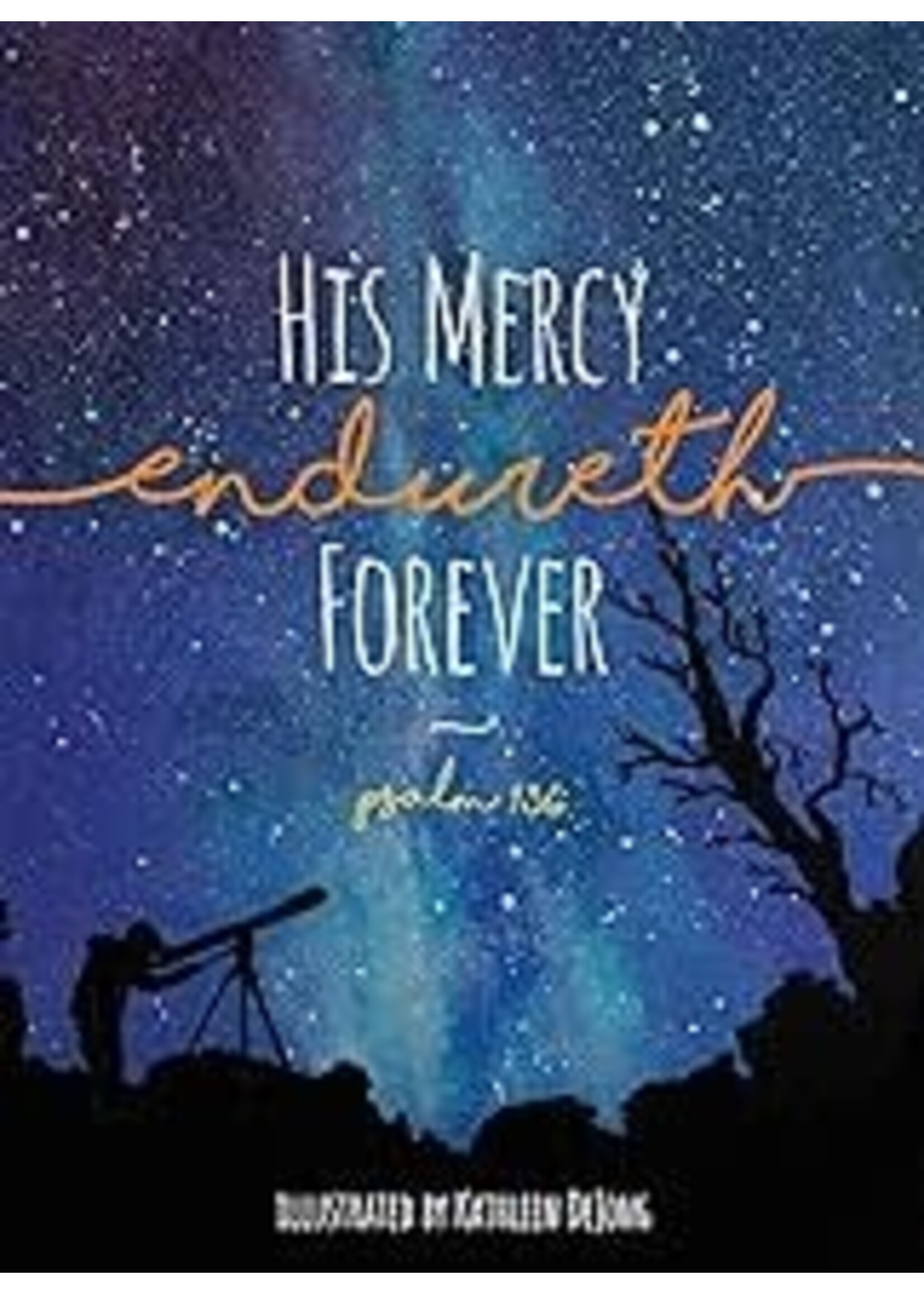 HIS MERCY ENDURETH FOREVER