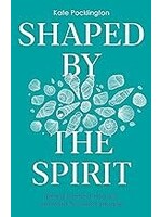 Shaped By The Spirit